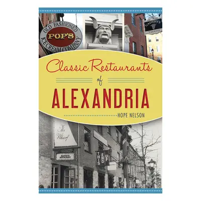 "Classic Restaurants of Alexandria" - "" ("Nelson Hope")(Paperback)