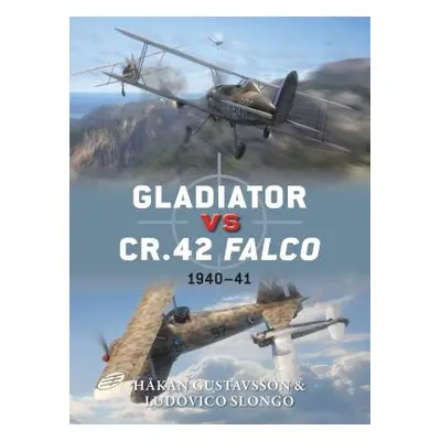 "Gladiator Vs Cr.42 Falco: 1940-41" - "" ("Gustavsson Hkan")(Paperback)