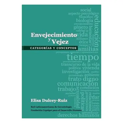 "Envejecimiento y vejez: Categorias y conceptos" - "" ("Dulcey Ruiz Elisa")(Paperback)