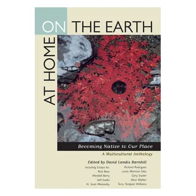 "At Home on the Earth: Becoming Native to Our Place: A Multicultural Anthology" - "" ("Barnhill 