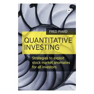 "Quantitative Investing: Strategies to Exploit Stock Market Anomalies for All Investors" - "" ("