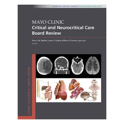 "Mayo Clinic Critical and Neurocritical Care Board Review" - "" ("Wijdicks Eelco F. M.")(Paperba