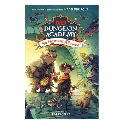 "Dungeons & Dragons: Dungeon Academy: No Humans Allowed!" - "" ("Walker Diane")(Pevná vazba)