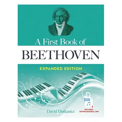 "A First Book of Beethoven Expanded Edition" - "" ("Dutkanicz David")(Paperback)