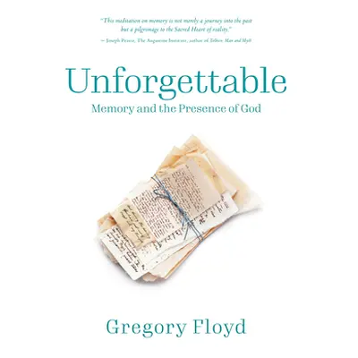 "Unforgettable: How Remembering God's Presence in Our Past Brings Hope to Our Future" - "" ("Flo