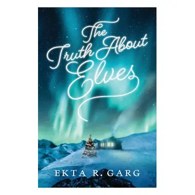 "The Truth About Elves" - "" ("Garg Ekta R.")(Paperback)