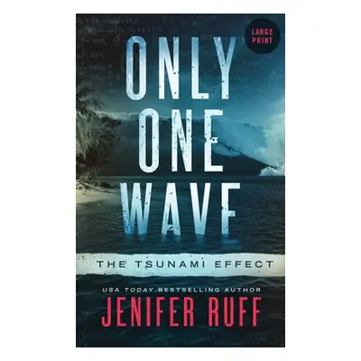 "Only One Wave: The Tsunami Effect" - "" ("Ruff Jenifer")(Pevná vazba)