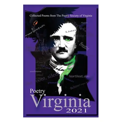 "Collected Poems from the Poetry Society of Virginia: Poetry Virginia 2021" - "" ("Poetry Societ