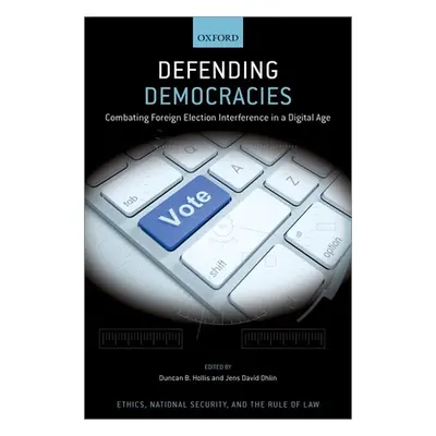 "Defending Democracies: Combating Foreign Election Interference in a Digital Age" - "" ("Ohlin J