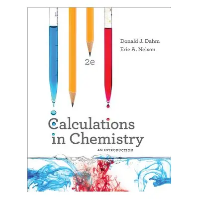 "Calculations in Chemistry: An Introduction" - "" ("Dahm Donald J.")(Paperback)