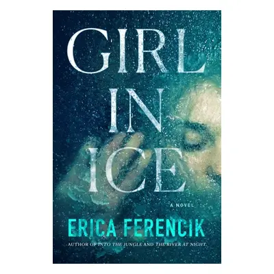 "Girl in Ice" - "" ("Ferencik Erica")(Pevná vazba)