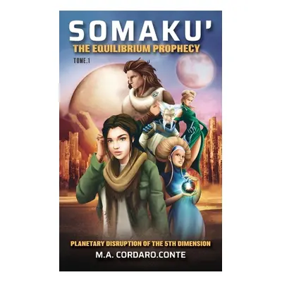 "Somaku': Planetary Disruption of the 5th Dimension" - "" ("Cordaro Maria Antonella")(Paperback)