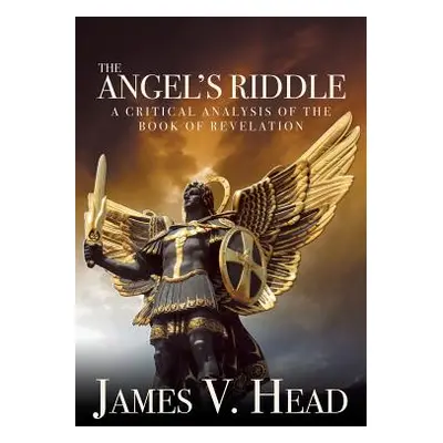 "The Angel's Riddle: A Critical Analysis of the Book of Revelation" - "" ("Head James V.")(Paper