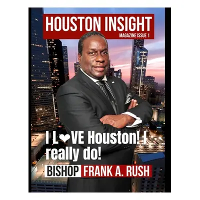 "Houston Insight Magazine Issue 1" - "" ("Media Capitol Times")(Paperback)