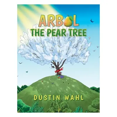 "Arbol the Pear Tree" - "" ("Wahl Dustin")(Pevná vazba)