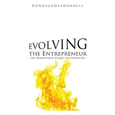 "Evolving the Entrepreneur" - "" ("Donnell Donovan Dee")(Paperback)