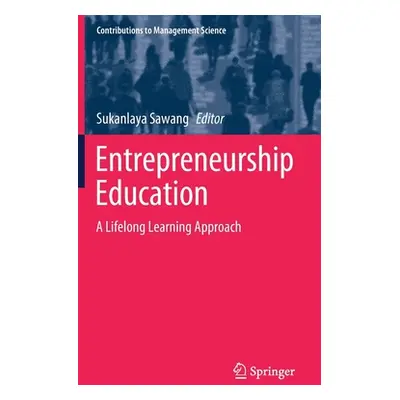 "Entrepreneurship Education: A Lifelong Learning Approach" - "" ("Sawang Sukanlaya")(Pevná vazba