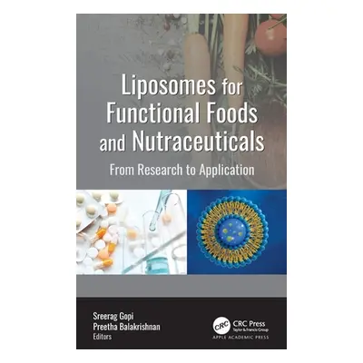 "Liposomes for Functional Foods and Nutraceuticals: From Research to Application" - "" ("Gopi Sr