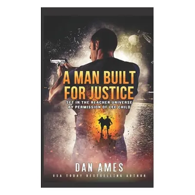 "A Man Built For Justice" - "" ("Ames Dan")(Paperback)