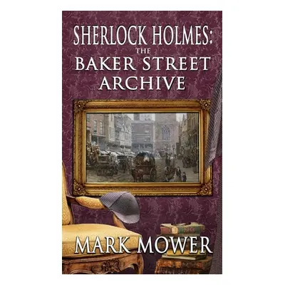 "Sherlock Holmes - The Baker Street Archive" - "" ("Mower Mark")(Pevná vazba)