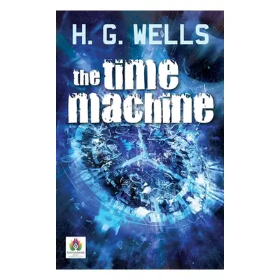 "The Time Machine" - "" ("Wells Hg")(Paperback)