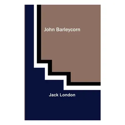 "John Barleycorn" - "" ("London Jack")(Paperback)