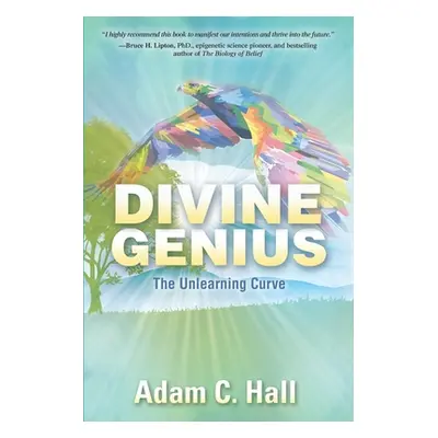 "Divine Genius: The Unlearning Curve" - "" ("Hall Adam C.")(Paperback)