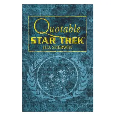 "Star Trek: Quotable Star Trek" - "" ("Sherwin Jill")(Paperback)