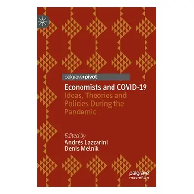 "Economists and Covid-19: Ideas, Theories and Policies During the Pandemic" - "" ("Lazzarini And