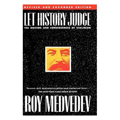 "Let History Judge: The Origins and Consequences of Stalinism" - "" ("Medvedev Roy A.")(Paperbac