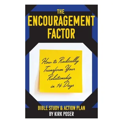 "The Encouragement Factor: How to Radically Transform Your Relationship in 14 Days" - "" ("Poser