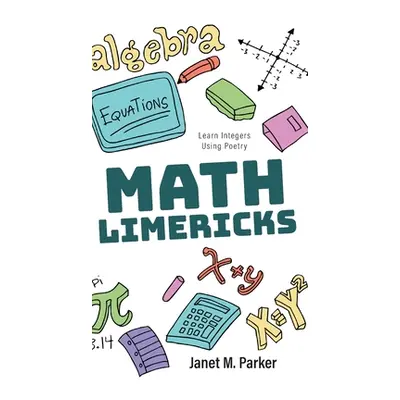 "Math Limericks: Learn Integers Using Poetry" - "" ("Parker Janet M.")(Pevná vazba)