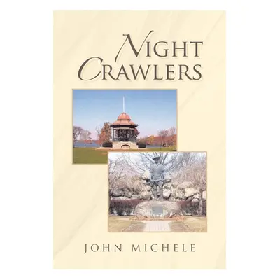 "Night Crawlers" - "" ("Michele John")(Paperback)