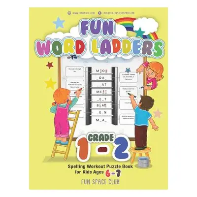 "Fun Word Ladders Grade 1-2: Daily Vocabulary Ladders Grade 1 - 2, Spelling Workout Puzzle Book 