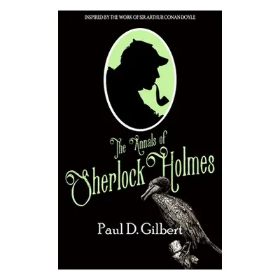 "The Annals of Sherlock Holmes" - "" ("Gilbert Paul D.")(Pevná vazba)