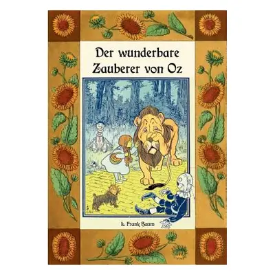 "Der wunderbare Zauberer von Oz - Die Oz-Bcher Band 1: Deutsche Neubersetzung von Maria Weber" -