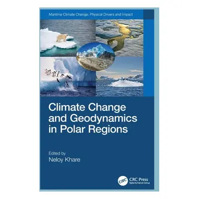 "Climate Change and Geodynamics in Polar Regions" - "" ("Khare Neloy")(Pevná vazba)