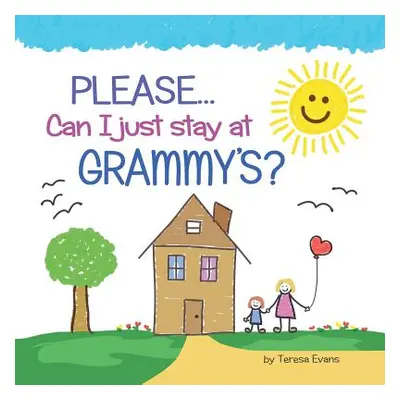 "PLEASE...Can I Just Stay at GRAMMY'S?" - "" ("Evans Teresa")(Paperback)