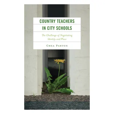 "Country Teachers in City Schools: The Challenge of Negotiating Identity and Place" - "" ("Parto