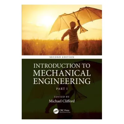 "Introduction to Mechanical Engineering: Part 1" - "" ("Clifford Michael")(Pevná vazba)