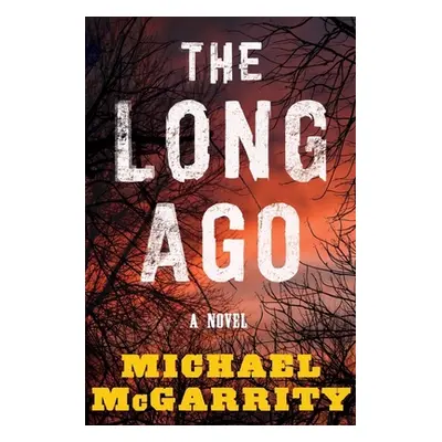 "The Long Ago" - "" ("McGarrity Michael")(Pevná vazba)