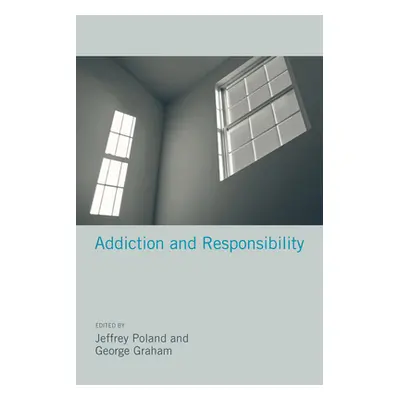 "Addiction and Responsibility" - "" ("Poland Jeffrey")(Pevná vazba)