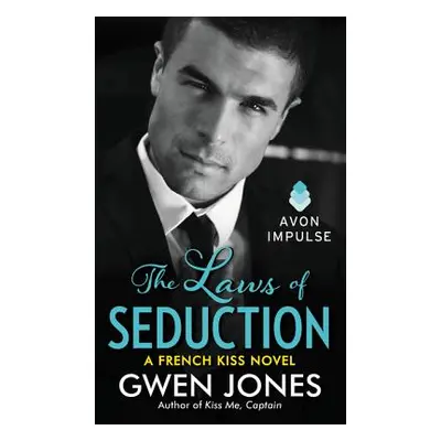 "The Laws of Seduction: A French Kiss Novel" - "" ("Jones Gwen")(Mass Market Paperbound)