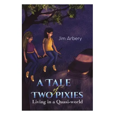 "A Tale of Two Pixies" - "" ("Arbery Jim")(Paperback)