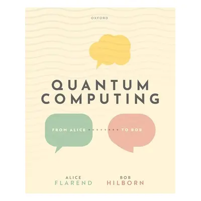 "Quantum Computing: From Alice to Bob" - "" ("Flarend Alice")(Pevná vazba)