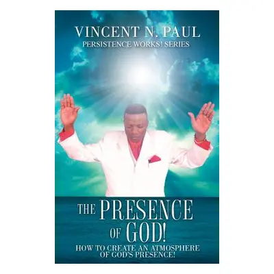 "The Presence of God!" - "" ("Paul Vincent N.")(Paperback)