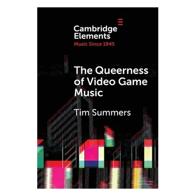 "The Queerness of Video Game Music" - "" ("Summers Tim")(Paperback)