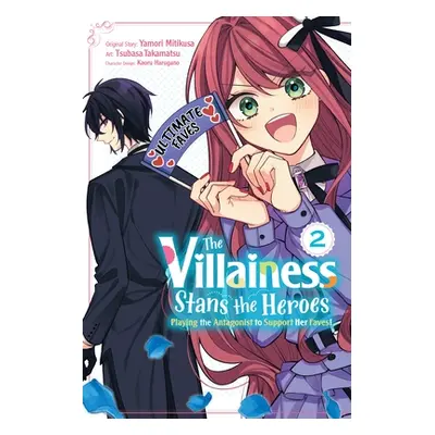 "The Villainess Stans the Heroes: Playing the Antagonist to Support Her Faves!, Vol. 2" - "" ("M