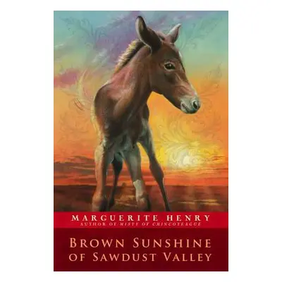 "Brown Sunshine of Sawdust Valley" - "" ("Henry Marguerite")(Paperback)