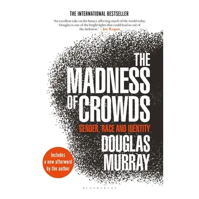 "The Madness of Crowds: Gender, Race and Identity" - "" ("Murray Douglas")(Paperback)